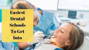 easiest dental schools to get into